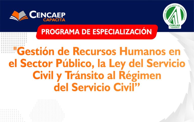 Programa de Especialización en «Gestión de Recursos Humanos en el Sector Público, la Ley del Servicio Civil y el tránsito al Régimen del Servicio Civil»