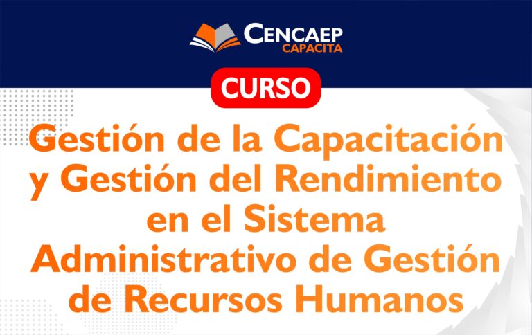 CURSO: Gestión de la Capacitación y Gestión del Rendimiento en el Sistema Administrativo de Gestión de Recursos Humanos