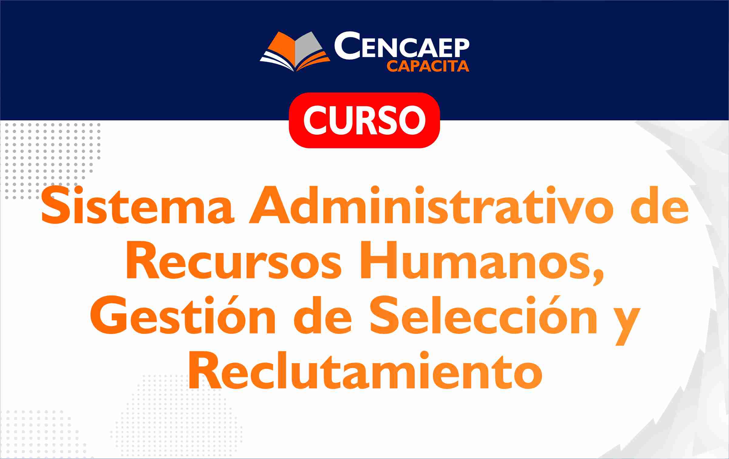 CURSO: Sistema Administrativo de Recursos Humanos, Gestión de Selección y Reclutamiento