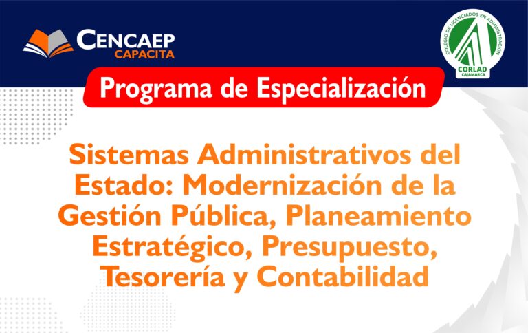 Programa de Especialización en  “Sistemas Administrativos del Estado: Modernización de la Gestión Pública, Planeamiento Estratégico, Presupuesto, Tesorería y Contabilidad”