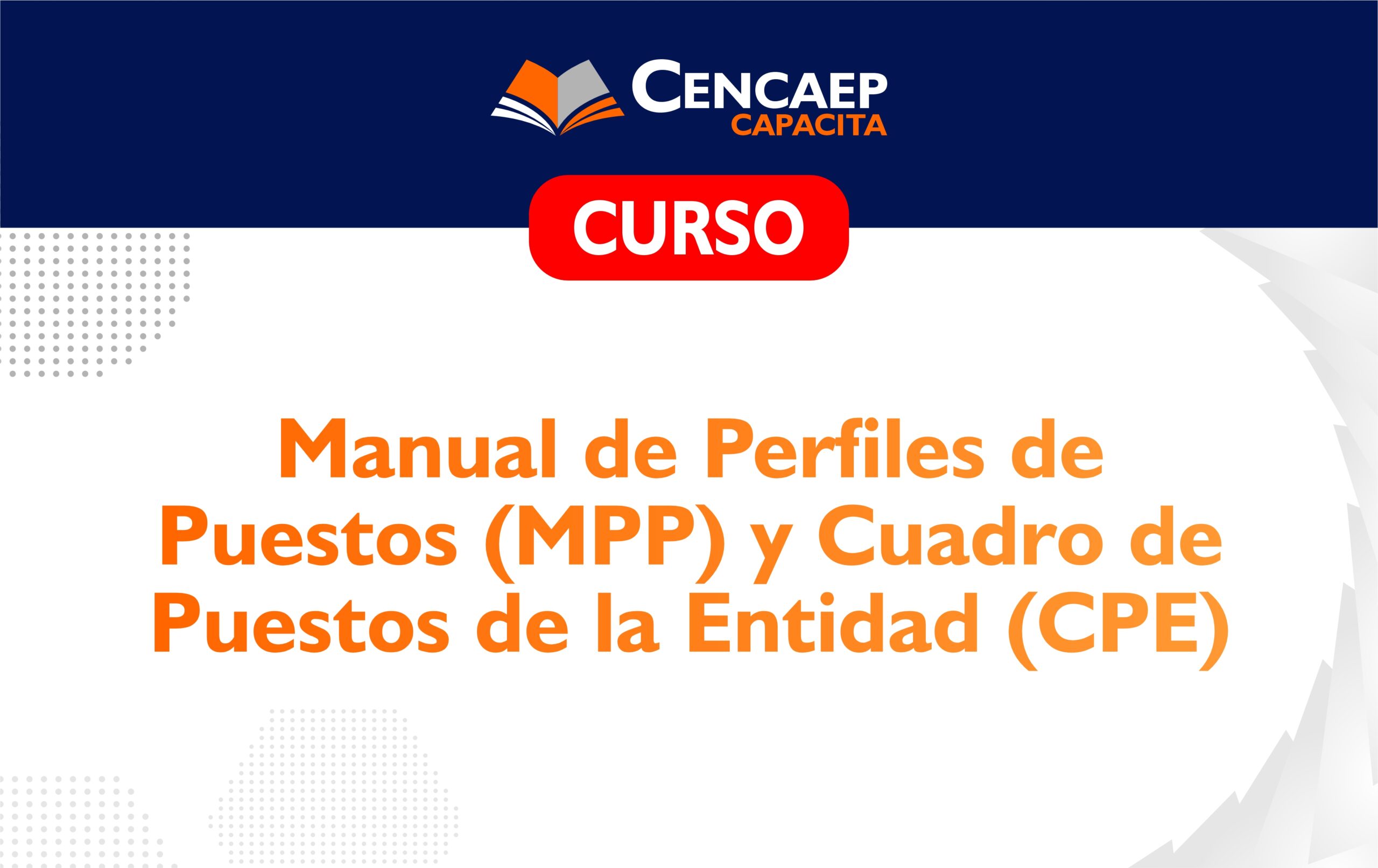 CURSO:  Manual de Perfiles de Puestos (MPP) y Cuadro de Puestos de la Entidad (CPE)