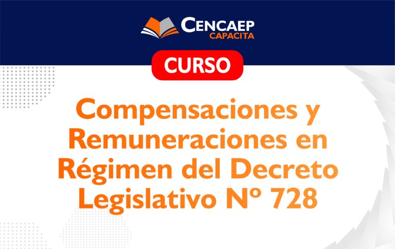 CURSO: Compensaciones y Remuneraciones en el Régimen del Decreto Legislativo 728
