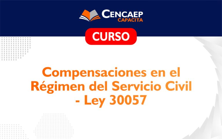 CURSO: Compensaciones en el Régimen de la Ley del Servicio Civil – Ley 30057